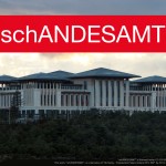 Schandesamt - Ak Saray, Präsidentschaftspalat in Ankara, Erbauer: R T Erdogan
